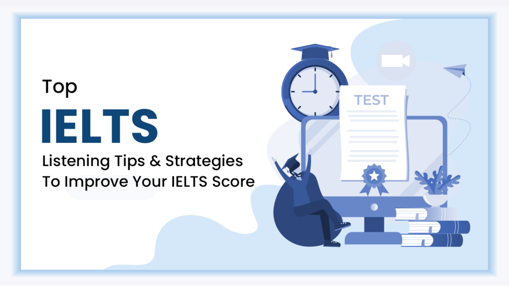 Top IELTS Listening Tips & Strategies To Improve IELTS Score