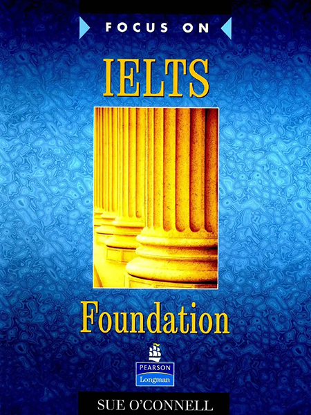 Focus on IELTS foundation - used on our blog 12 Best Books for IELTS Preparation