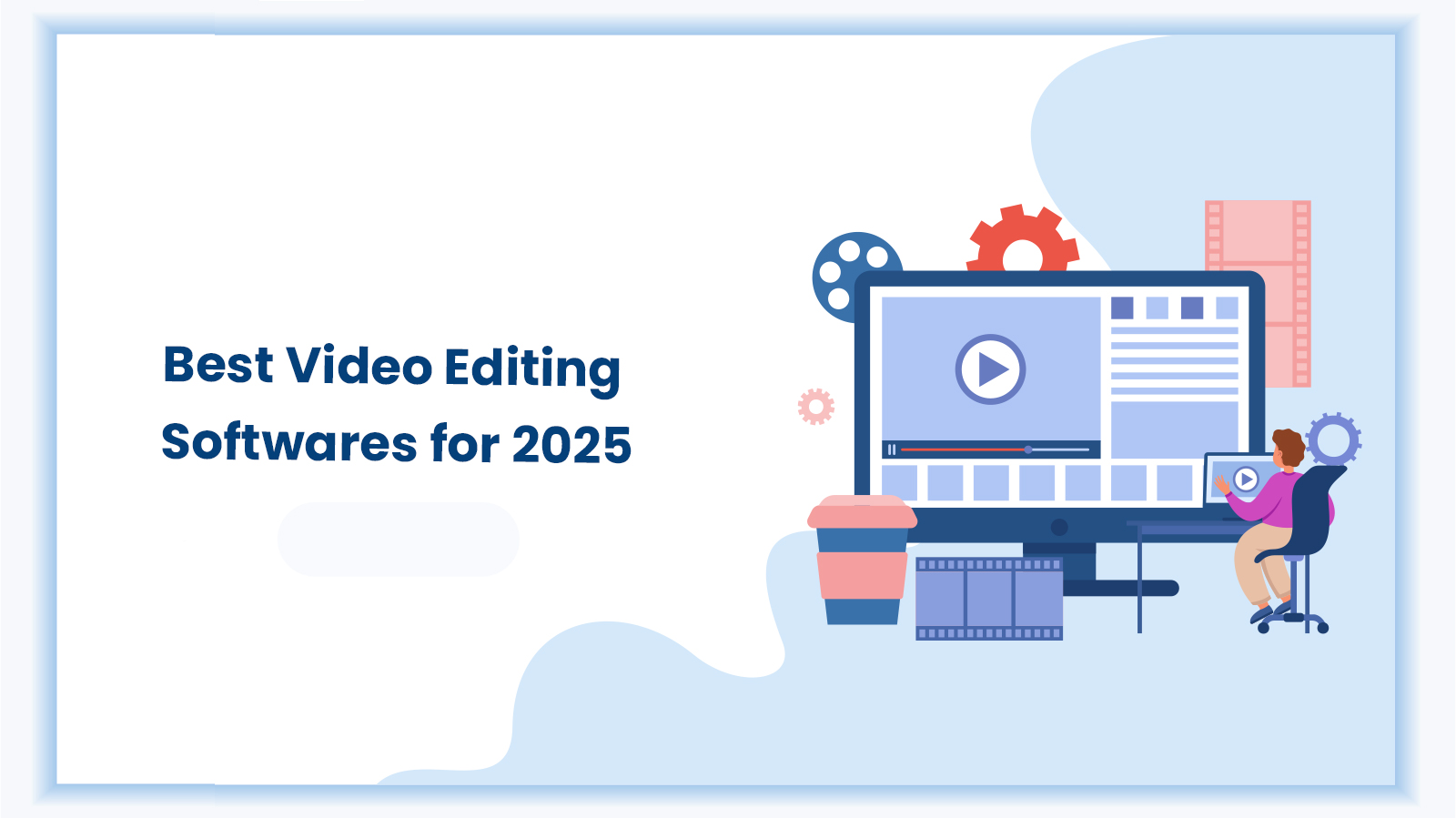 feature image for the blog on best video editing softwares.